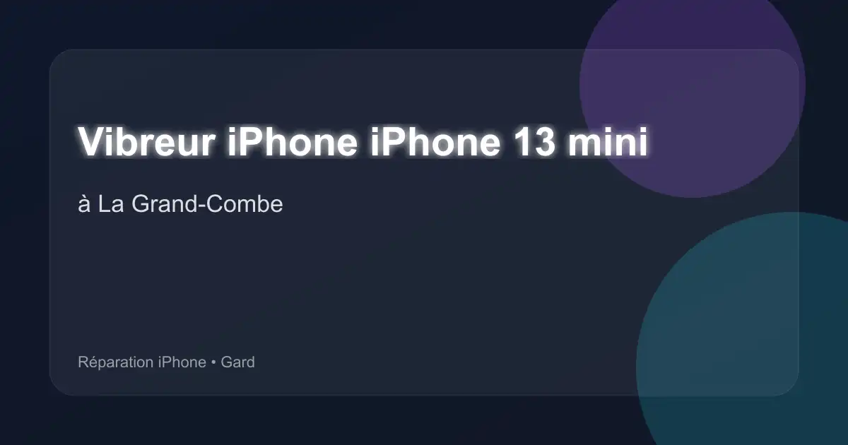 Vibreur iPhone iPhone 13 mini à La Grand-Combe (Gard)
