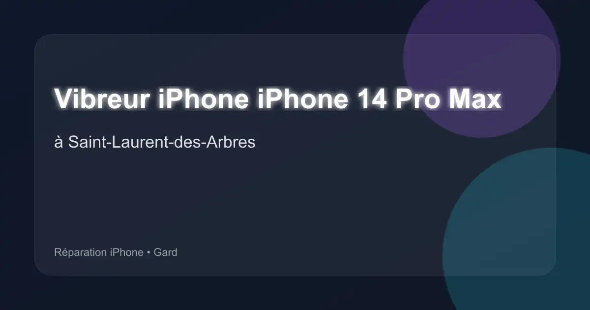 Vibreur iPhone iPhone 14 Pro Max à Saint-Laurent-des-Arbres (Gard)