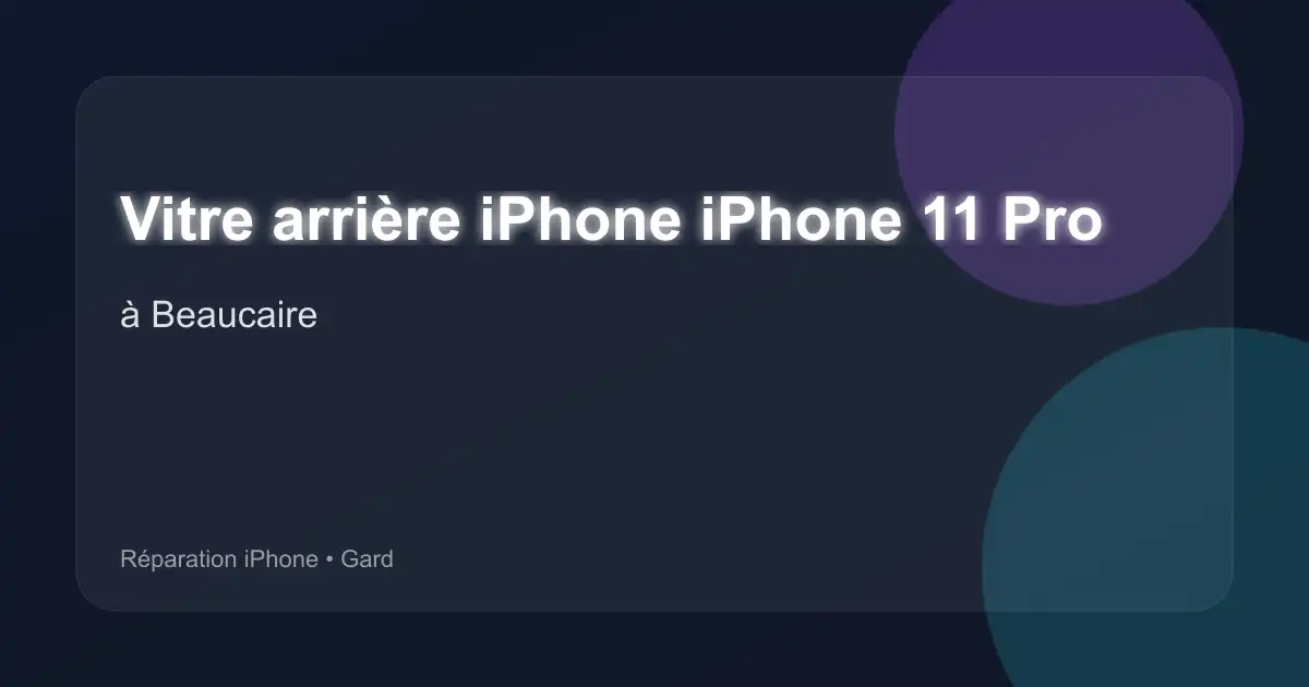 Vitre arrière iPhone iPhone 11 Pro à Beaucaire (Gard)