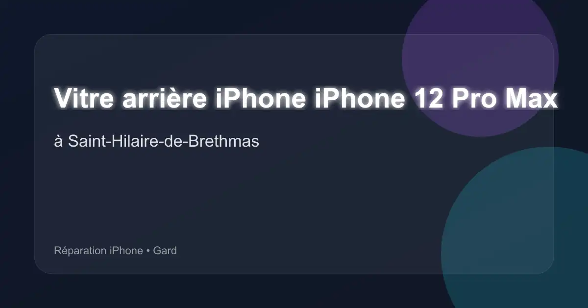 Vitre arrière iPhone iPhone 12 Pro Max à Saint-Hilaire-de-Brethmas (Gard)