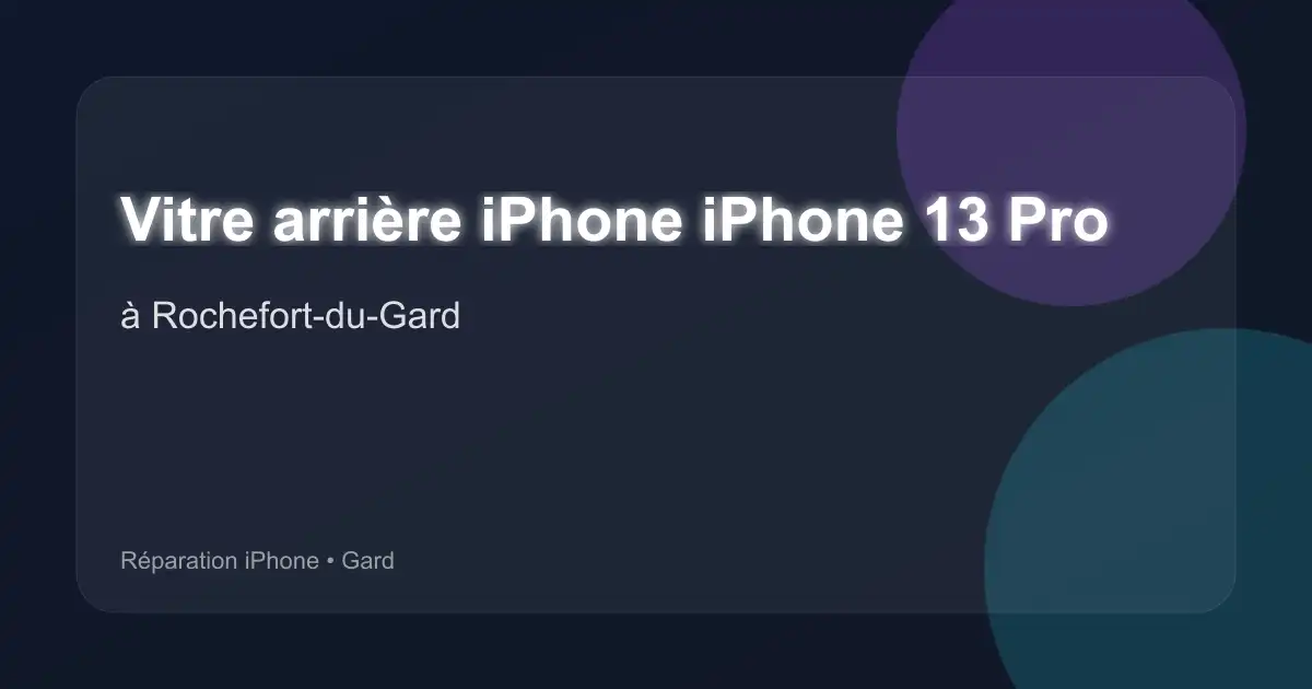Vitre arrière iPhone iPhone 13 Pro à Rochefort-du-Gard (Gard)