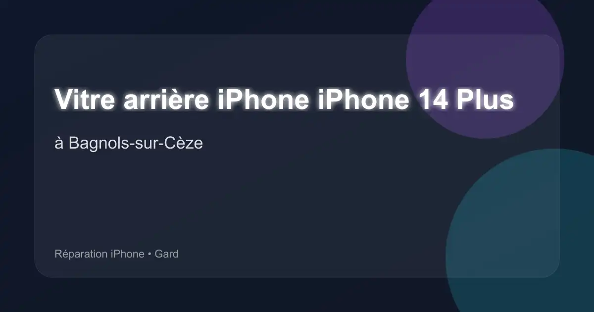 Vitre arrière iPhone iPhone 14 Plus à Bagnols-sur-Cèze (Gard)
