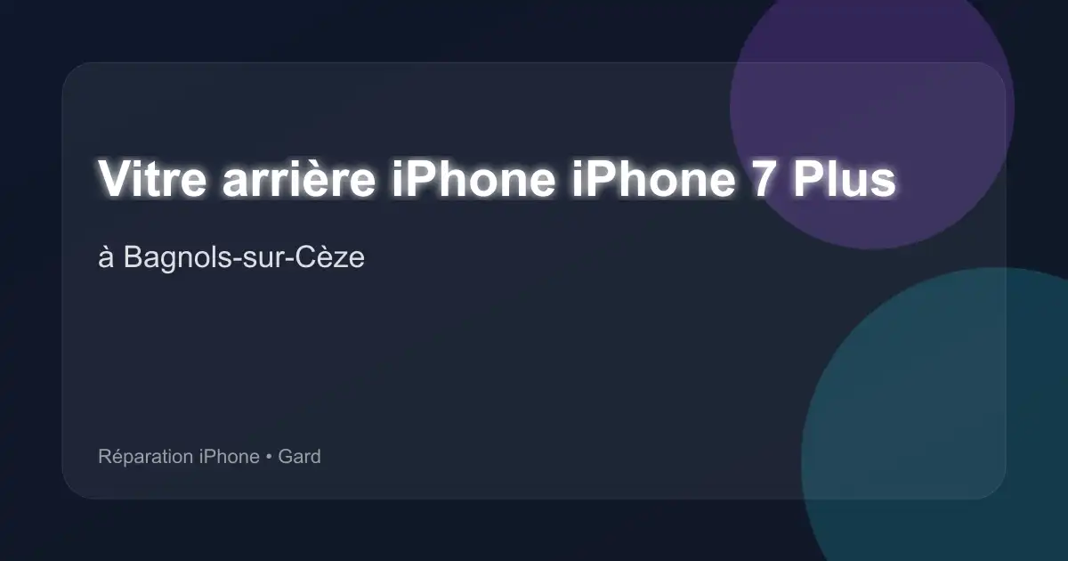 Vitre arrière iPhone iPhone 7 Plus à Bagnols-sur-Cèze (Gard)
