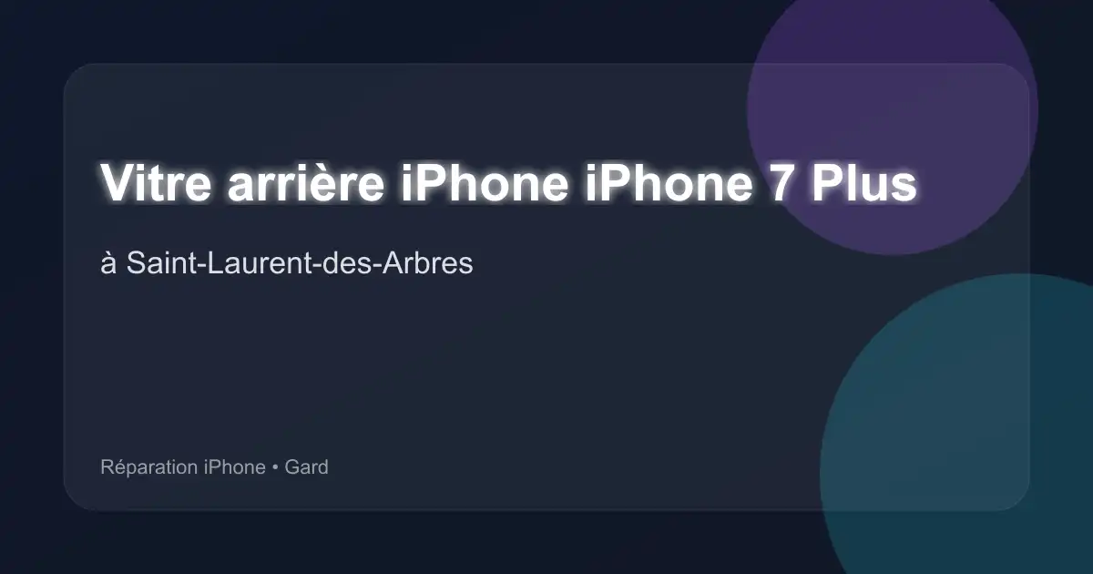 Vitre arrière iPhone iPhone 7 Plus à Saint-Laurent-des-Arbres (Gard)